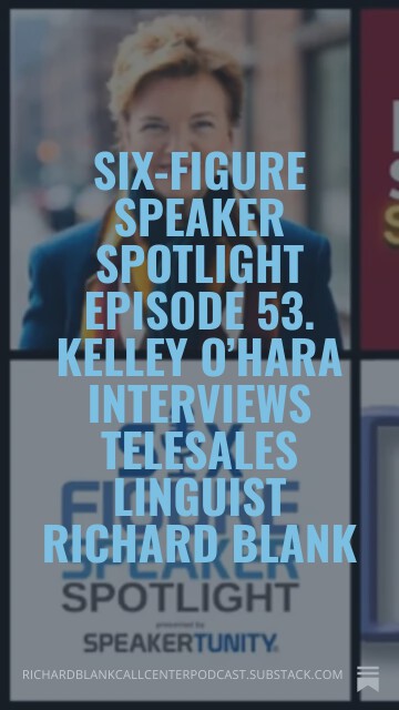 Six-Figure-Speaker-Spotlight-Episode-53.-Kelley-OHara-interviews-telesales-linguist-Richard-Blank-6.jpg