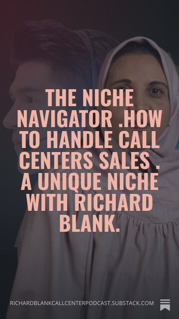 THE-NICHE-NAVIGATOR-.How-to-handle-call-centers-sales-.-A-unique-niche-with-Richard-Blank.-10.jpg