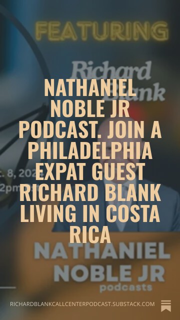 Nathaniel-Noble-Jr-podcast.-Join-a-Philadelphia-expat-guest-Richard-Blank-living-in-Costa-Rica-9.jpg